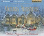 What Happens at Christmas - Victoria Alexander, Elizabeth Wiley