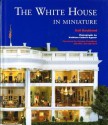 The White House in Miniature - Gail Buckland