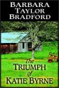 The Triumph Of Katie Byrne - Barbara Taylor Bradford