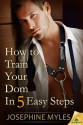 How to Train Your Dom in Five Easy Steps - Josephine Myles