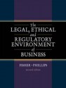 The Legal, Ethical, and Regulatory Environment of Business - Bruce D. Fisher, Michael J. Phillips