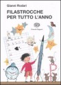 Filastrocche per tutto l'anno (La biblioteca di Gianni Rodari) - Gianni Rodari, Anna Curti