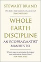 Whole Earth Discipline: An Ecopragmatist Manifesto - Stewart Brand