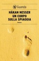 Un corpo sulla spiaggia: Un caso per il commissario Van Veeteren (Guanda Noir) (Italian Edition) - Håkan Nesser, Carmen Giorgetti Cima