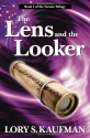 The Lens and the Looker - Lory S. Kaufman