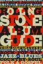 Rolling Stone Album Guide: All New Reviews (The Definitive Guide to the Best of Rock, Pop, Rap, Jazz, Blues, Country, Soul, Folk & Gospel) - Anthony DeCurtis, James Henke, Holly George-Warren