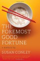 The Foremost Good Fortune - Susan Conley