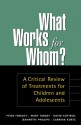 What Works for Whom?: A Critical Review of Treatments for Children and Adolescents - Peter Fonagy, David Cottrell, Mary Target, Jeannette Phillips, Zarrina Kurtz