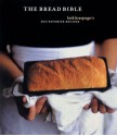 The Bread Bible: 300 Favorite Recipes - Beth Hensperger