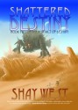 Shattered Destiny (Book Two of The Portals of Destiny) - Shay West