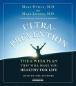 Ultraprevention : The 6-Week Plan That Will Make You Healthy for Life - Mark Hyman, Mark Liponis