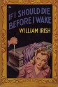 If I Should Die Before I Wake - Cornell Woolrich, William Irish