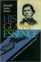 His Glassy Essence: An Autobiography Of Charles Sanders Peirce - Charles S. Peirce, Kenneth Laine Ketner