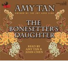 Bonesetter's Daughter (Unabriged Audio CD) - Amy Tan, Joan Chen