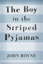 The Boy in the Striped Pyjamas - John Boyne