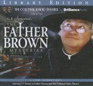 Father Brown Mysteries - the Three Tools of Death, the Flying Stars, the Point of a Pin, and the Invisible Man: A Radio Dramatization - G.K. Chesterton, M.J. Elliott, J.T. Turner, The Colonial Radio Players