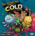 Your Amazing Body Fights a Cold - Vicki Cobb