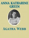 Agatha Webb - Anna Katharine Green