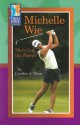 Michelle Wie: She's Got the Power - Cynthia A. Dean, Robertson Dean