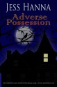 Adverse Possession - Jess Hanna