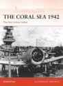 The Coral Sea 1942: The first carrier battle (Campaign) - Mark Stille, John White