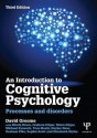 An Introduction to Cognitive Psychology: Processes and disorders - David Groome