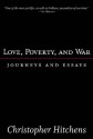 Love, Poverty, and War: Journeys and Essays (Nation Books) - Christopher Hitchens