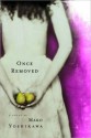 Once Removed Once Removed Once Removed - Mako Yoshikawa