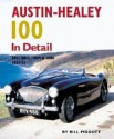 Austin-Healey 100 In Detail: BN1, BN2, 100M & 100S 1953-56 - Bill Piggott