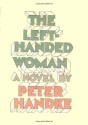 The Left-Handed Woman - Peter Handke