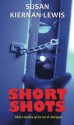 Short Shots - Susan Kiernan-Lewis