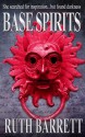 Base Spirits - Ruth Barrett