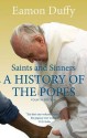 Saints and Sinners: A History of the Popes; Fourth Edition - Eamon Duffy