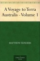 A Voyage to Terra Australis - Volume 1 - Matthew Flinders