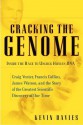 Cracking the Genome: Inside the Race To Unlock Human DNA - Kevin Davies