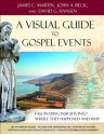 A Visual Guide to Gospel Events: Fascinating Insights into Where They Happened and Why - James C. Martin, John A. Beck, David G. Hansen