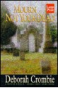 Mourn Not Your Dead - Deborah Crombie