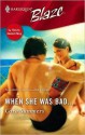 When She Was Bad... (Harlequin Blaze) - Cara Summers