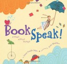 BookSpeak!: Poems About Books - Laura Purdie Salas, Josée Bisaillon