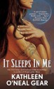 It Sleeps in Me (In Me Series) - Kathleen O'Neal Gear, W. Michael Gear