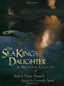 The Sea King's Daughter: A Russian Legend - Aaron Shepard