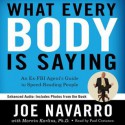 What Every BODY is Saying: An Ex-FBI Agent's Guide to Speed-Reading People (Audio) - Joe Navarro, Marvin Karlins, Paul Costanzo