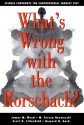 What's Wrong with the Rorschach?: Science Confronts the Controversial Inkblot Test - James M. Wood, Scott O. Lilienfeld