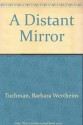 A Distant Mirror - Barbara W. Tuchman