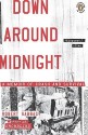 Down Around Midnight: A Memoir of Crash and Survival - Robert Sabbag