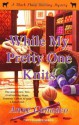 While My Pretty One Knits (Black Sheep Knitting Mysteries) - Anne Canadeo