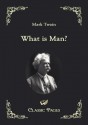 What Is Man? - Mark Twain