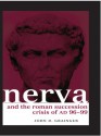 Roman Succession Crisis of AD 96-99 and the Reign of Nerva (Roman Imperial Biographies) - John D. Grainger