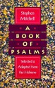 A Book of Psalms: Selected and Adapted from the Hebrew - Stephen Mitchell, David Bullen