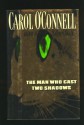 The Man Who Cast Two Shadows - Carol O'Connell